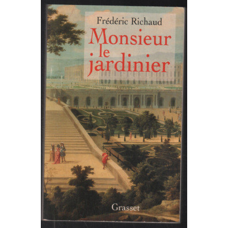 Monsieur le jardinier (du roi louis XIV)