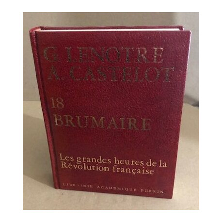 Les grandes heures de la révolution française / 18 brumaire