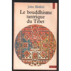 Le Bouddhisme Tantrique du Tibet. Introduction à la Théorie au But...