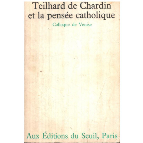 Teilhard de chardin et la pensée catholique / colloque de venise