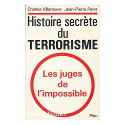 Histoire secrete du terrorisme les juges de l impossible