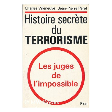 Histoire secrete du terrorisme les juges de l impossible