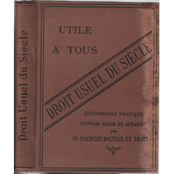 Droit usuel du siècle ( dictionnaire pratique )