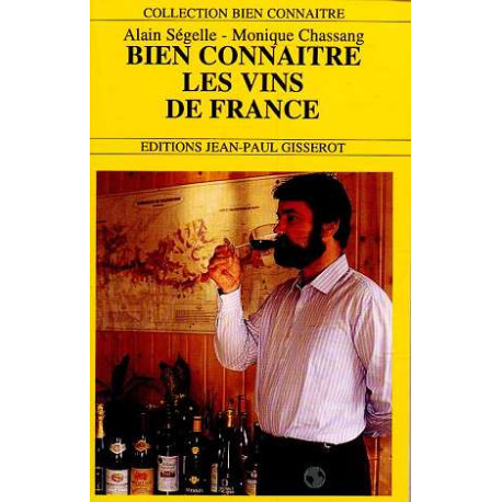 Bien Connaître les Vins de France. du Terroir à la Table