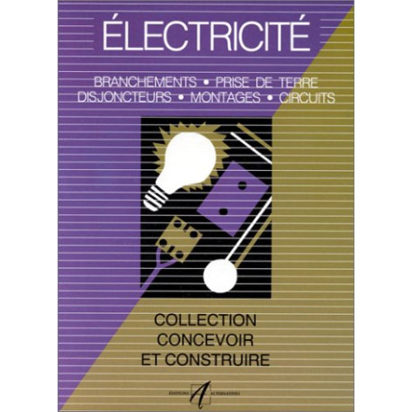 Electricité : Branchements prise de terre disjoncteurs montages...