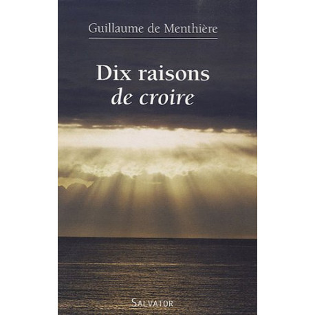 Dix raisons de croire