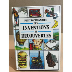 Petit dictionnaire des inventions et découvertes