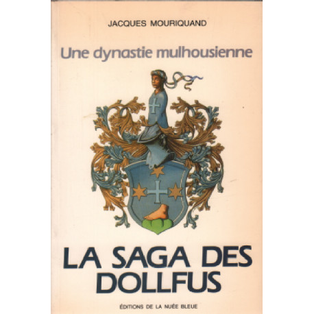 Une dynastie mulhousienne / la saga des dollfus