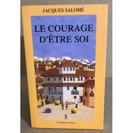 Le courage d'être soi