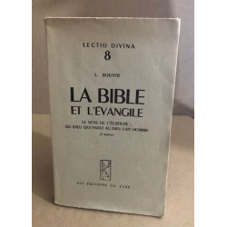 La bible et l'évangile / le sens de l'ecriture : du Dieu qui parle...