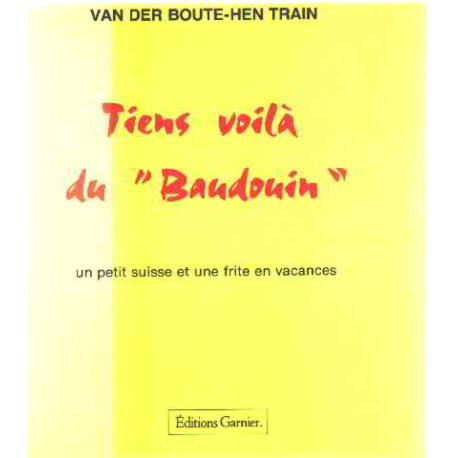 Tiens voilà du Baudouin : 400 nouvelles histoires belges