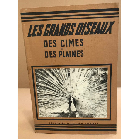 Les grands oiseaux des cimes et des plaines / magnifiques...