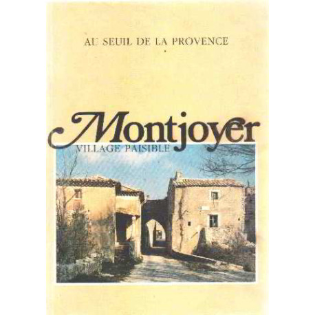 Au seuil de la provence / montjoyer village paisible