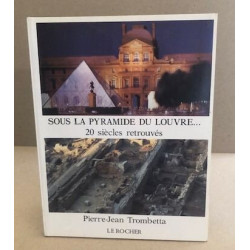 Sous la pyramide du louvre 20 siecles retrouves (Civilisatio/Tra)