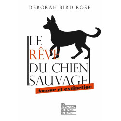 Le rêve du chien sauvage - Amour et extinction