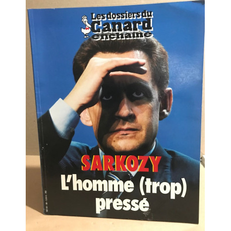 Les carnets du canard enchainé n° 89 / sarkozy l'homme ( trop ) pressé