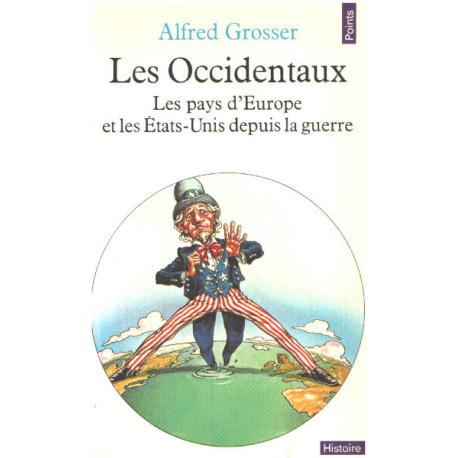 Les Occidentaux. Les pays d'Europe et les Etats-Unis depuis la guerre