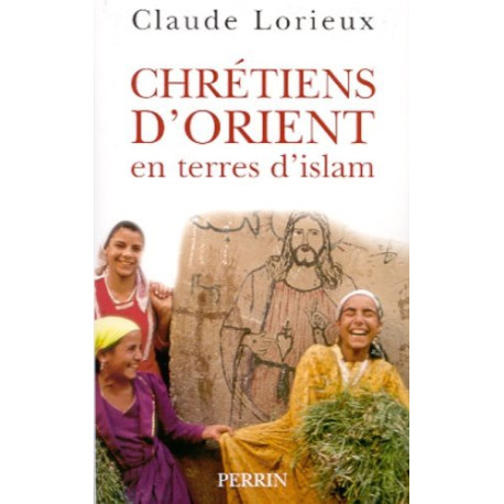 Chrétiens d'Orient en terre d' Islam