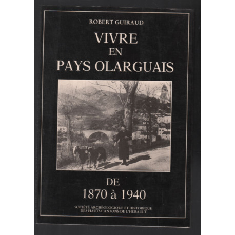 Vivre en Pays Olarguais : de 1870 à 1940