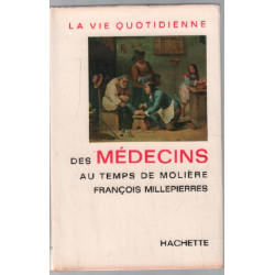 La vie quotidienne des médecins au temps de molière