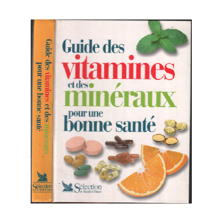 Guide des vitamines et des mineraux pour une bonne sante