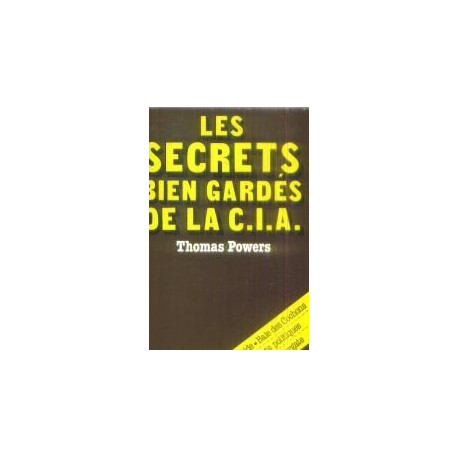 Les secrets bien gardes de la c.I.a. [central intelligence agency]