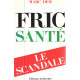 Fric-santé: Le scandale