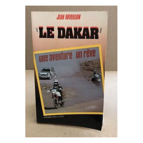 Le dakar une aventure un reve