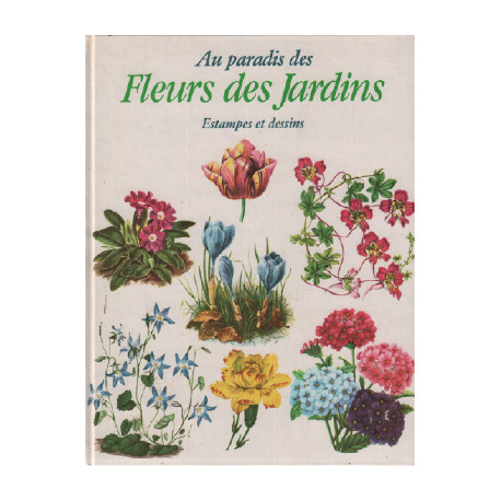 Fleur des jardins / estampes et dessins