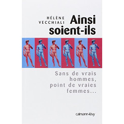 Ainsi soient-ils : Sans de vrais hommes point de vraies femmes