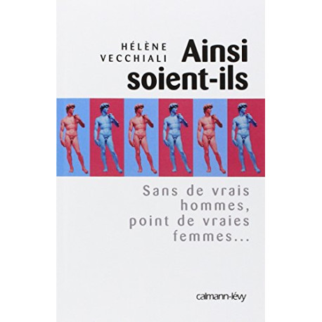 Ainsi soient-ils : Sans de vrais hommes point de vraies femmes