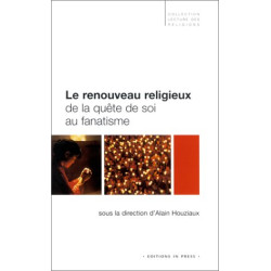 Le Renouveau religieux de la quête de soi au fanatisme