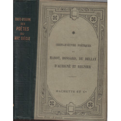 Chfs d'oeuvre poétiques de Marot Ronsard J du Bellay D'aubigné et...