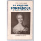 La Marquise de Pompadour : le règne d'un favorite