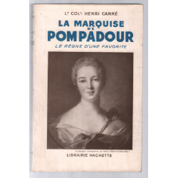 La Marquise de Pompadour : le règne d'un favorite