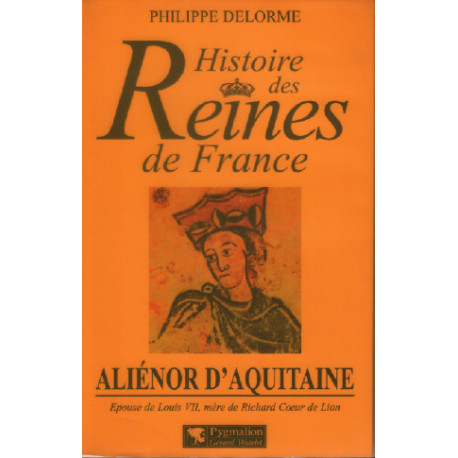 Histoire des Reines de France : Aliènor d'Aquitaine