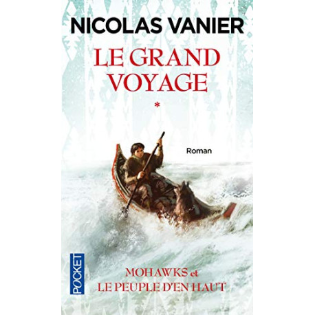 Le grand voyage / tome 1 : Mohawks et le peuple d'en haut