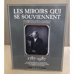 Les miroirs qui se souviennent, daguerréotypes d'hier et...