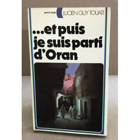 Et puis je suis parti d'Oran (Grand angle)