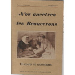 Nos ancêtres les Beaucerons: Histoires et racontages