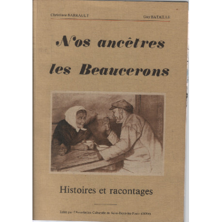 Nos ancêtres les Beaucerons: Histoires et racontages