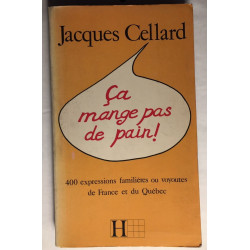 Ca mange pas de pain : 400 expressions familières ou voyoutes de...