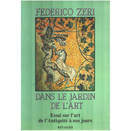 Dans le jardin de l'art : Essai sur l'art de l'Antiquité à nos jours