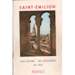 Saint-emilion / son histoire-ses monuments-ses vins