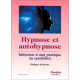 Hypnose et autohypnose : Initiation à une pratique au quotidien