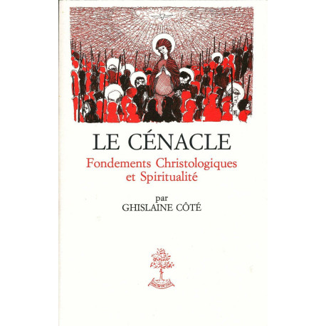 Le Cénacle. Fondements christologiques et spirituamlité