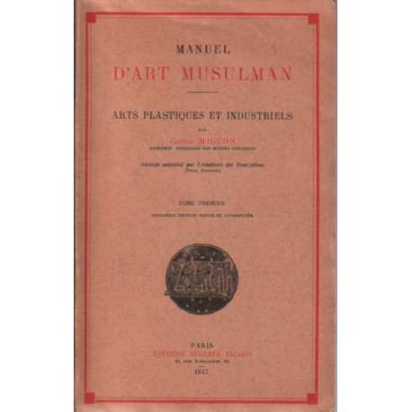 Manuel d'art musulman / tome 1 : arts plastiques et industriels