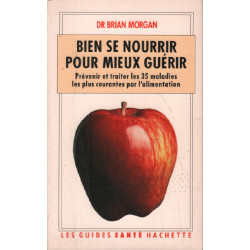 BIEN SE NOURRIR POUR MIEUX GUERIR. Prévenir et traiter les 35...