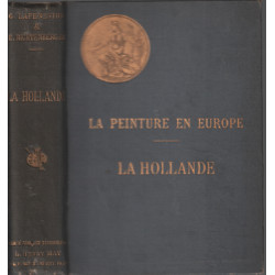 La hollande / la peinture en europe / catalogue raisonné des...