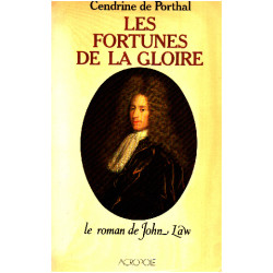 Les fortunes de la gloire. le roman de john law